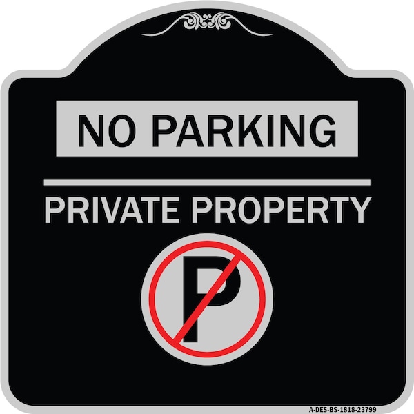 Signmission No Parking Private Property W/ No Parking Heavy-Gauge Aluminum Sign, 18" x 18", BS-1818-23799 A-DES-BS-1818-23799 - main